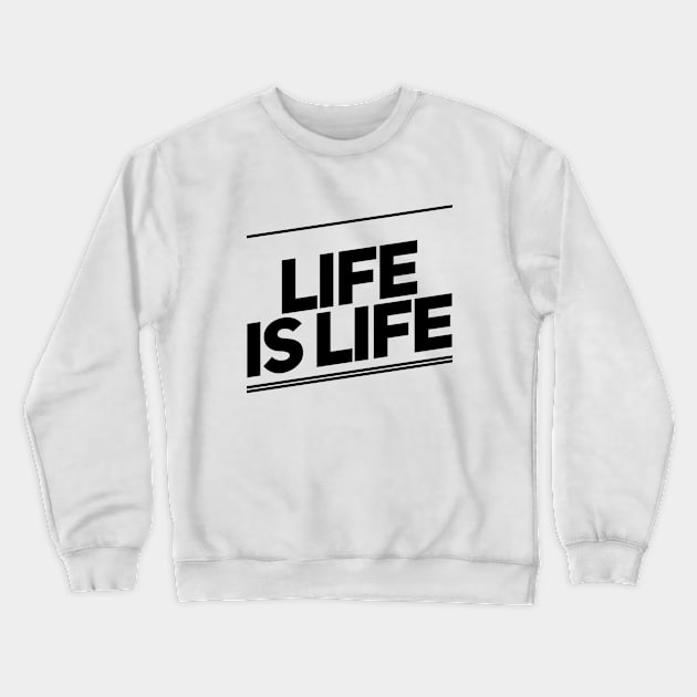 Life is life according to Kris Jenner Crewneck Sweatshirt by Live Together